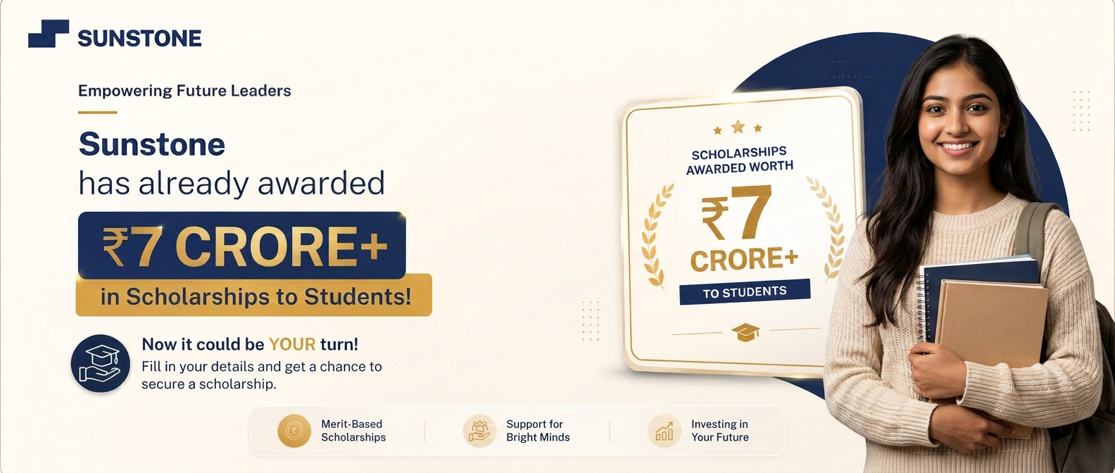 Sunstone has already awarded ₹7 Crore+ in scholarships to students. Apply for the New-Age BBA merit scholarship.